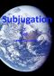 [Subjugation 01] • Subjugation